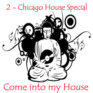 Come into my House 2 - A Chicago Old School House Special